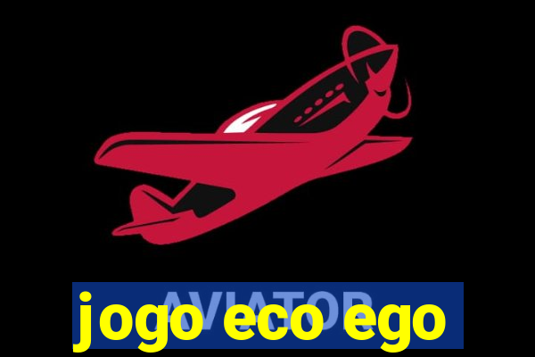 jogo eco ego